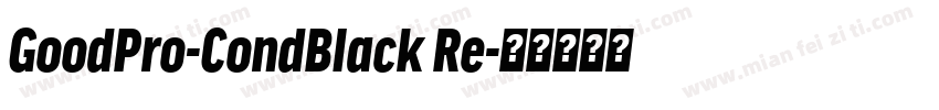 GoodPro-CondBlack Re字体转换